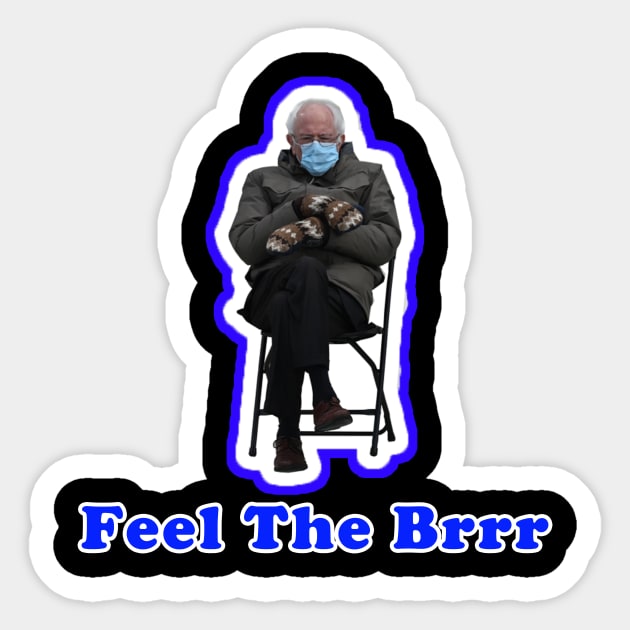 Feel The Brrr - Bernie Sanders Mittens Meme Sticker by AmandaPandaBrand